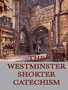 The Westminster Shorter Catechism (eBook)